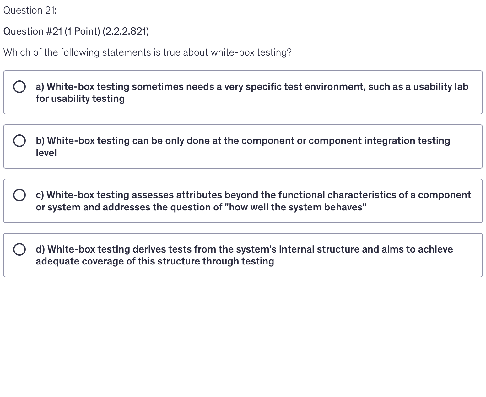 <p>Which of the following statements is true about white-box testing?</p>