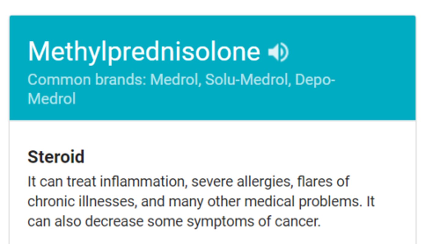 <p>Methyl-pred-nis-olone</p><p>Corticosteroid -</p>