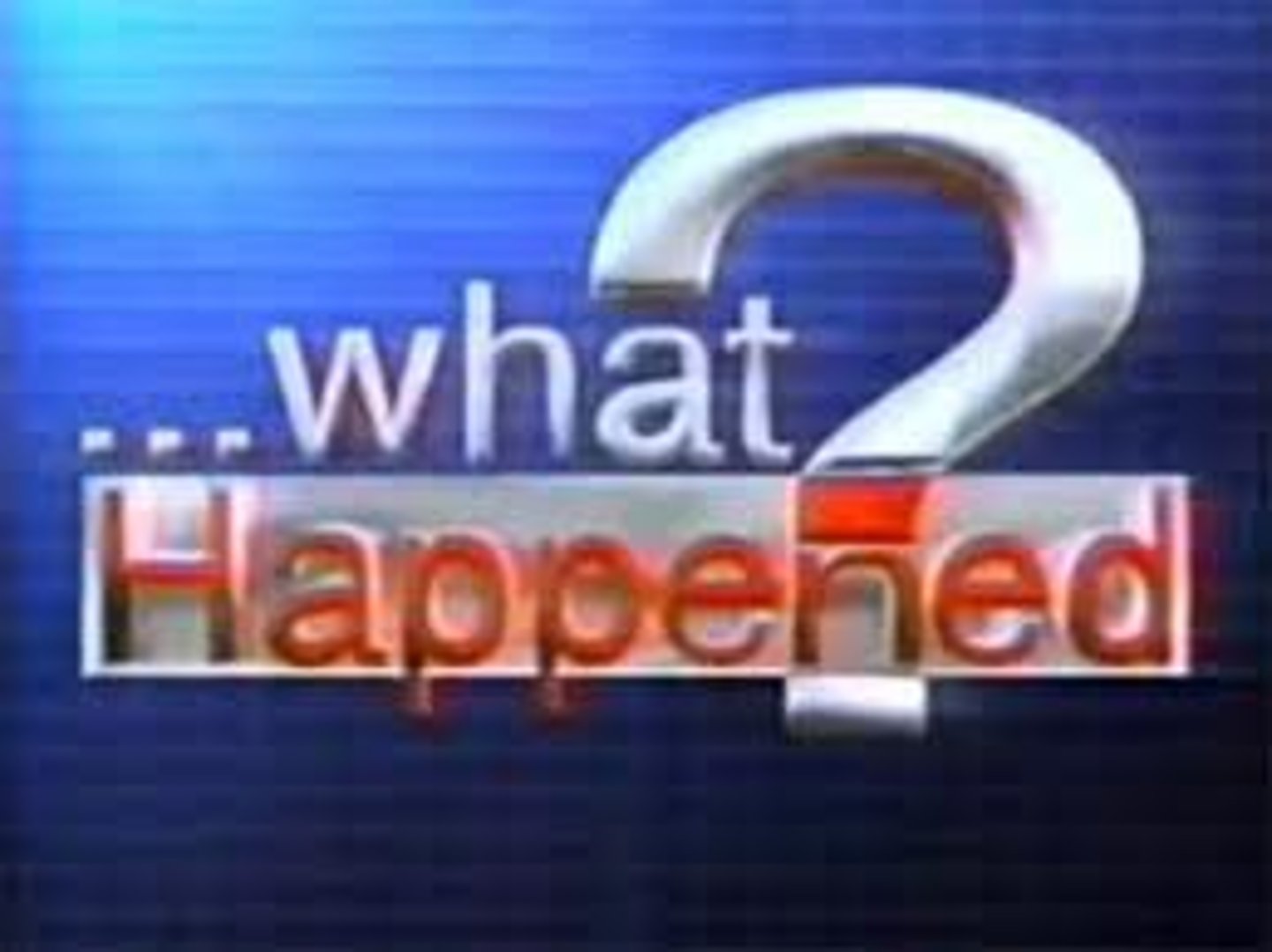 <p>What happened to you?</p>