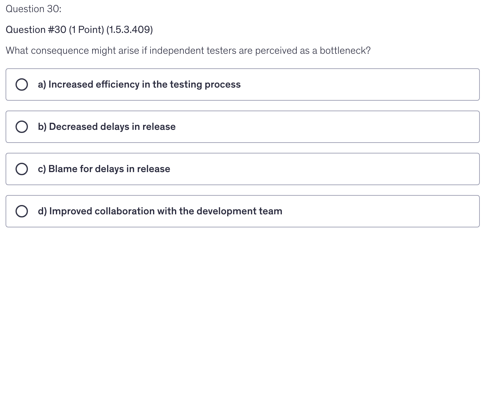 <p>What consequence might arise if independent testers are perceived as a bottleneck?</p>