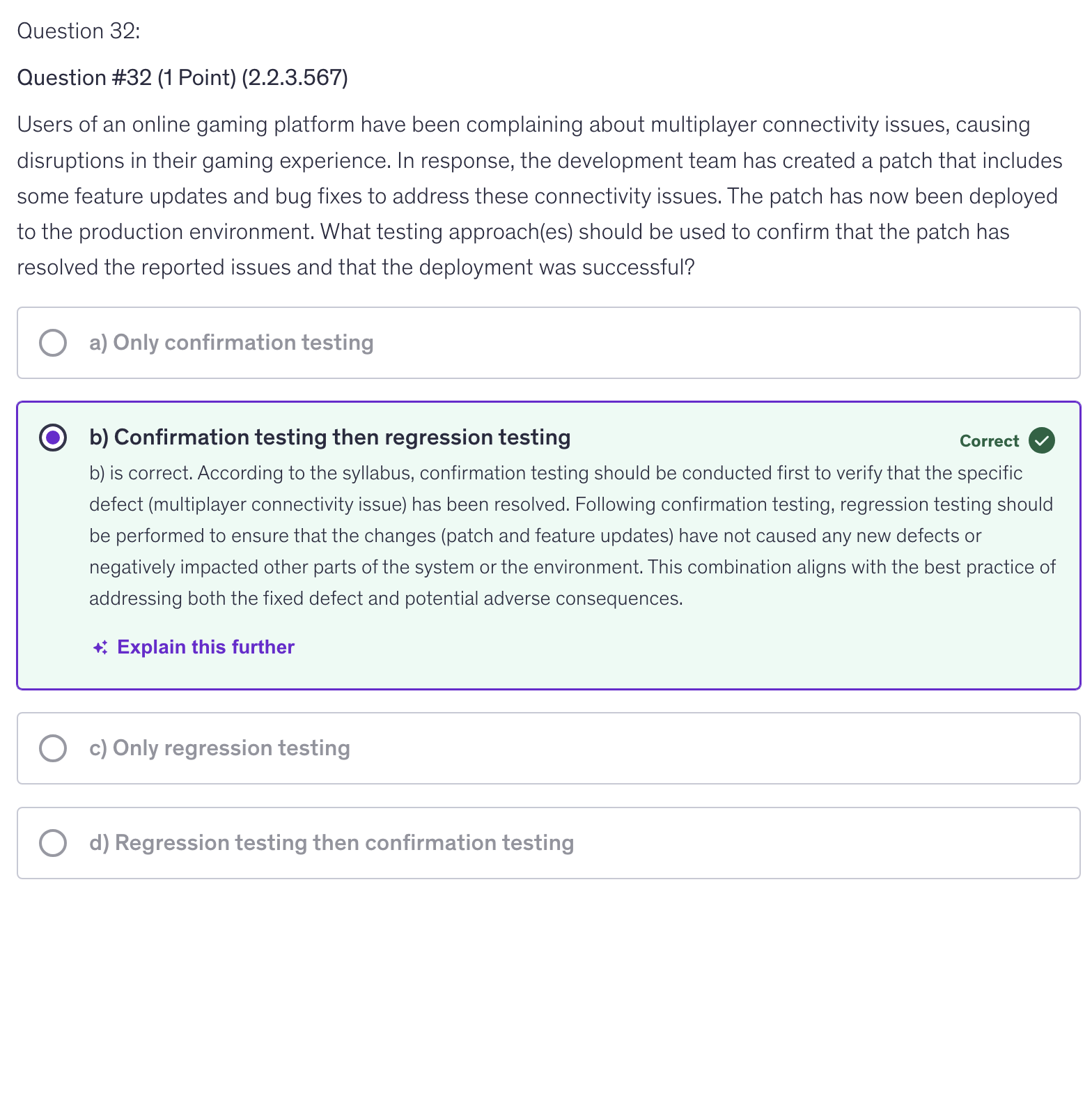 <p>b) Confirmation testing then regression testing</p>
