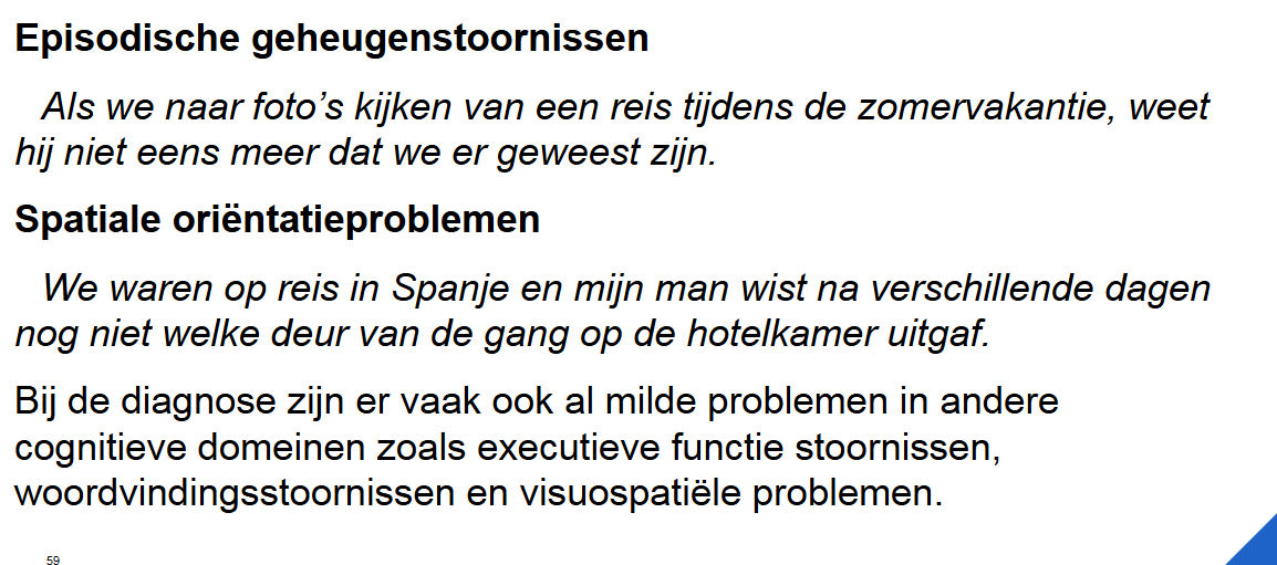 <p><strong>ziekte van Alzheimer: </strong>typische eerste klachten van ziekte van Alzheimer</p>