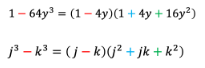 <p>a³-b³ = (a-b)(a² + 2ab + b²)</p>