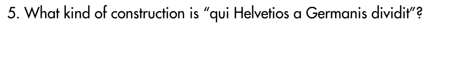<p>Refer to the underlined words in the Caesar passage above for the following questions.</p>