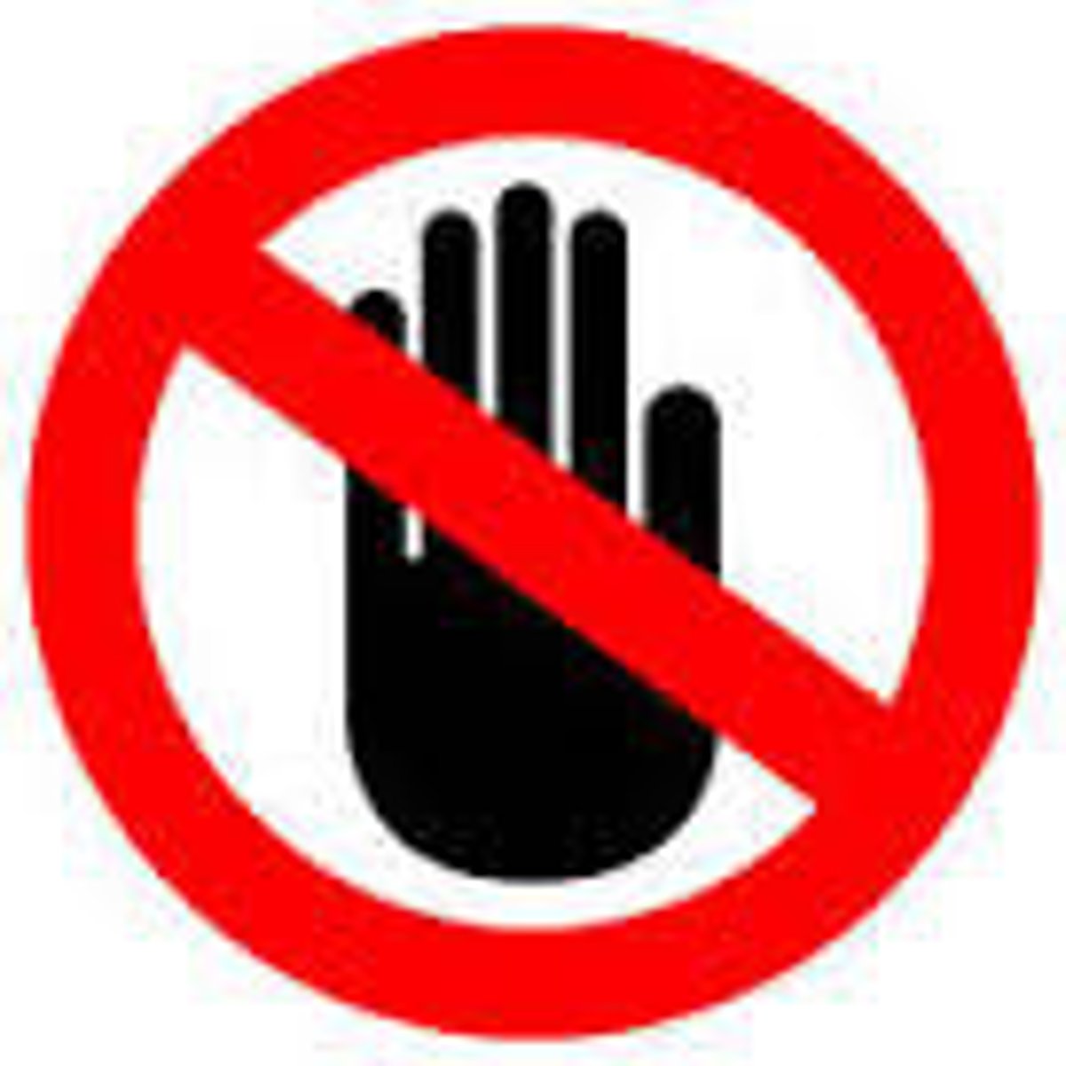 <p>Don't touch!</p>