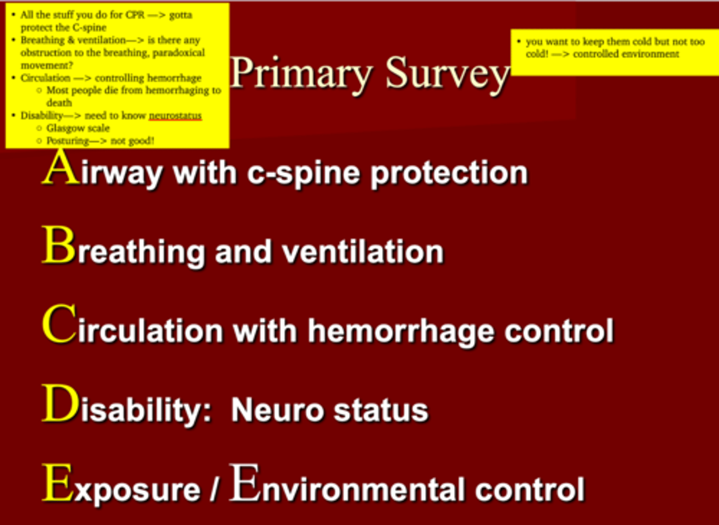 <p>1. Airway with c-spine protection***</p><p>2. Breathing &amp; Ventilation (obstructions, paradoxic movement?) </p><p>3. Circulation with hemorrhage control (</p><p>4. Disability: Neuro status (GCS)</p><p>5. Exposure/Environmental control </p><p>(Expose the body to assess any other injuries)</p>