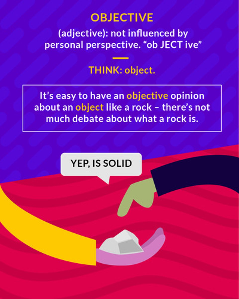 <p>not influenced by personal feelings or opinions in considering and representing facts</p><p>(adj.) not influenced by personal perspective</p>