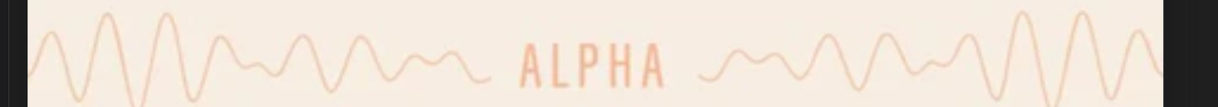 <p>Alpha Waves </p>