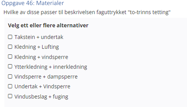 <p>(Vegg) Hvilke av disse passer til beskrivelsen faguttrykket “to-trinns tetting”?</p>