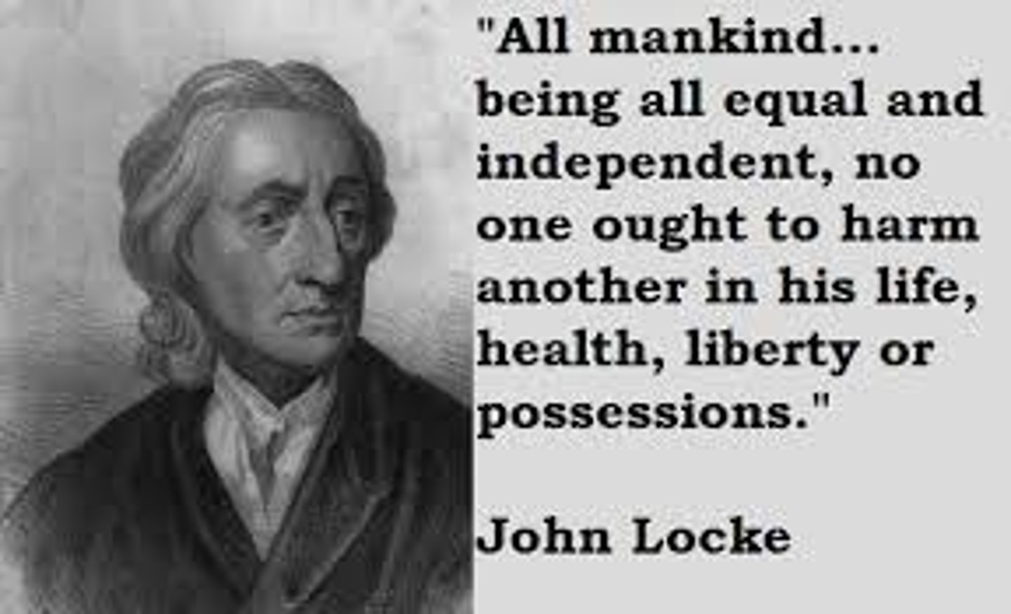 <p>The idea that all humans are born with rights, which include the right to life, liberty, and property.</p>