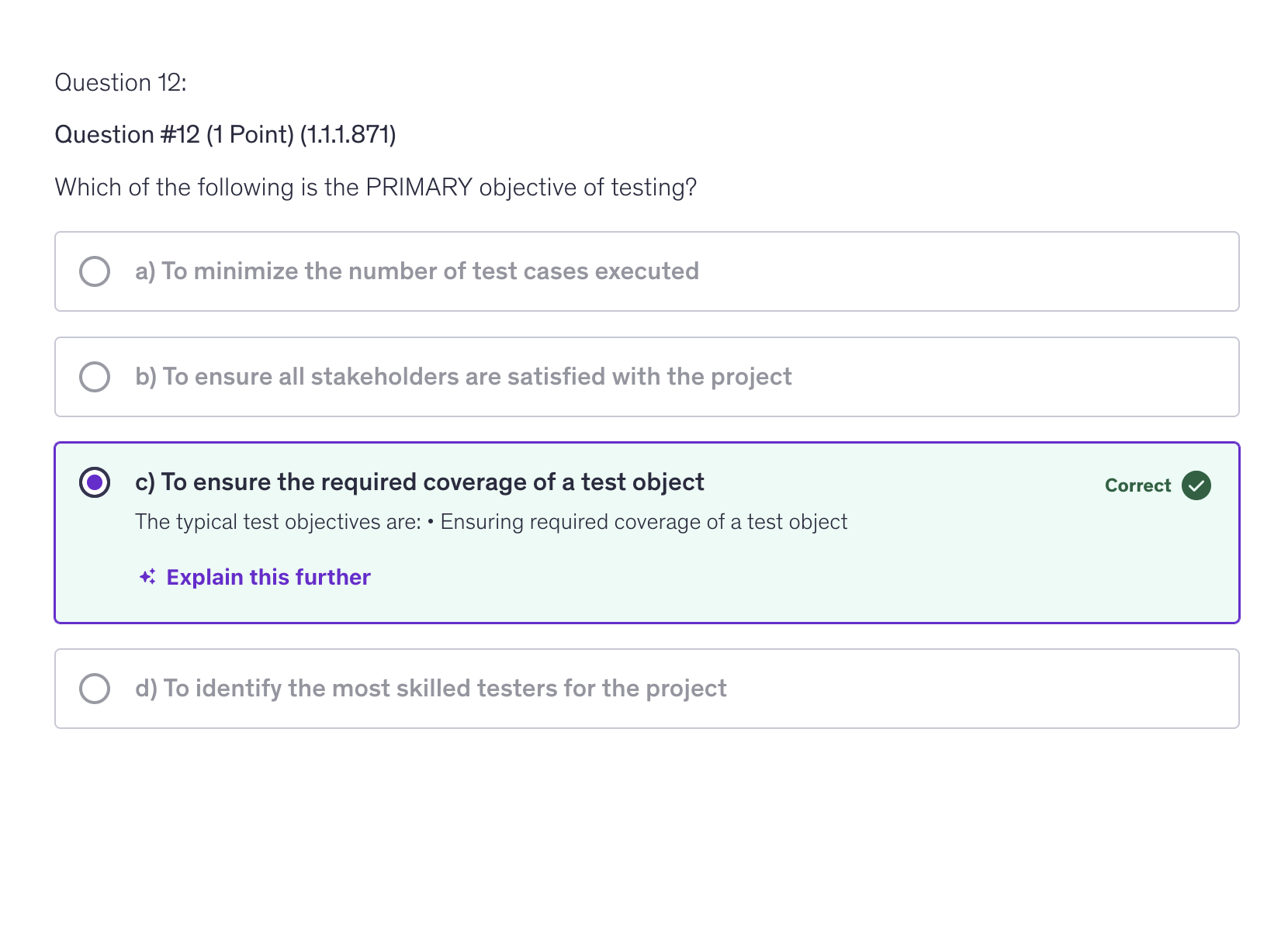 <p>c) To ensure the required coverage of a test object</p>