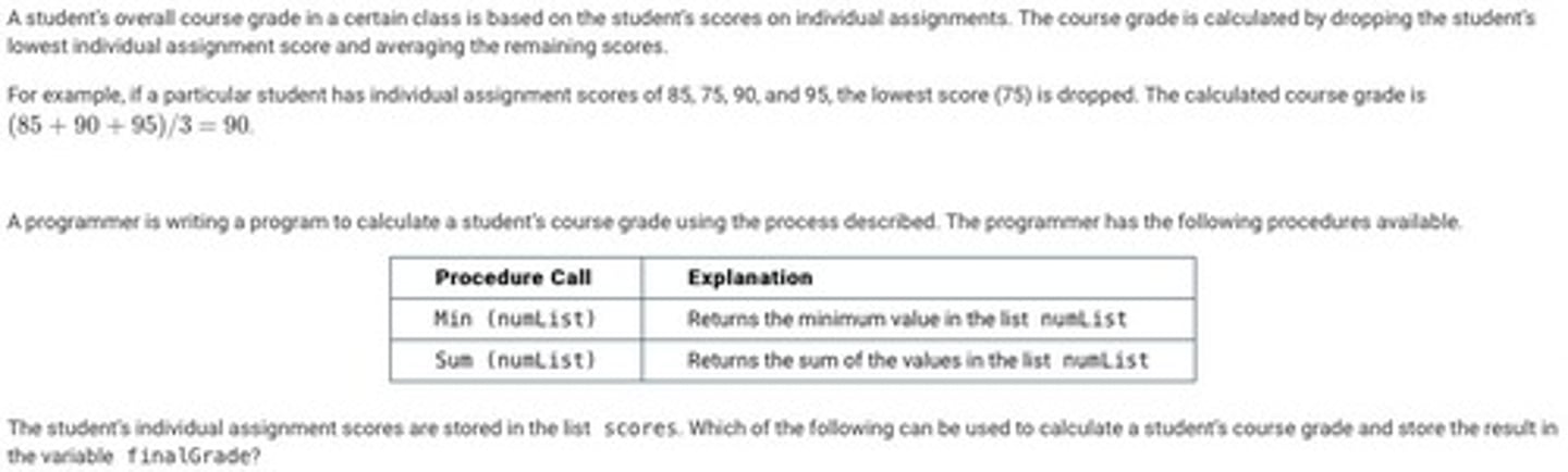 <p>D: finalGrade ← Sum (scores) - Min (scores)</p><p>finalGrade ← finalGrade / (LENGTH (scores) - 1)</p>