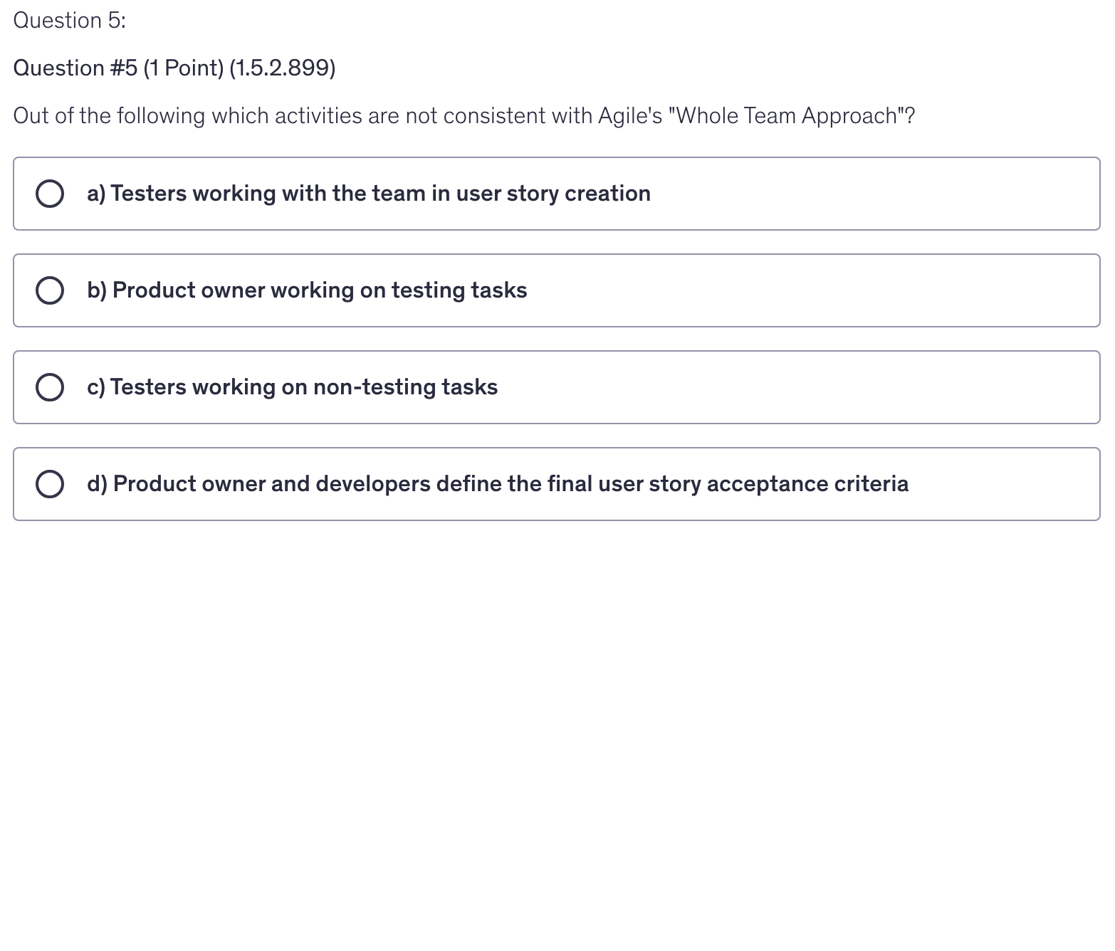 <p>Out of the following which activities are not consistent with Agile's "Whole Team Approach"?</p>