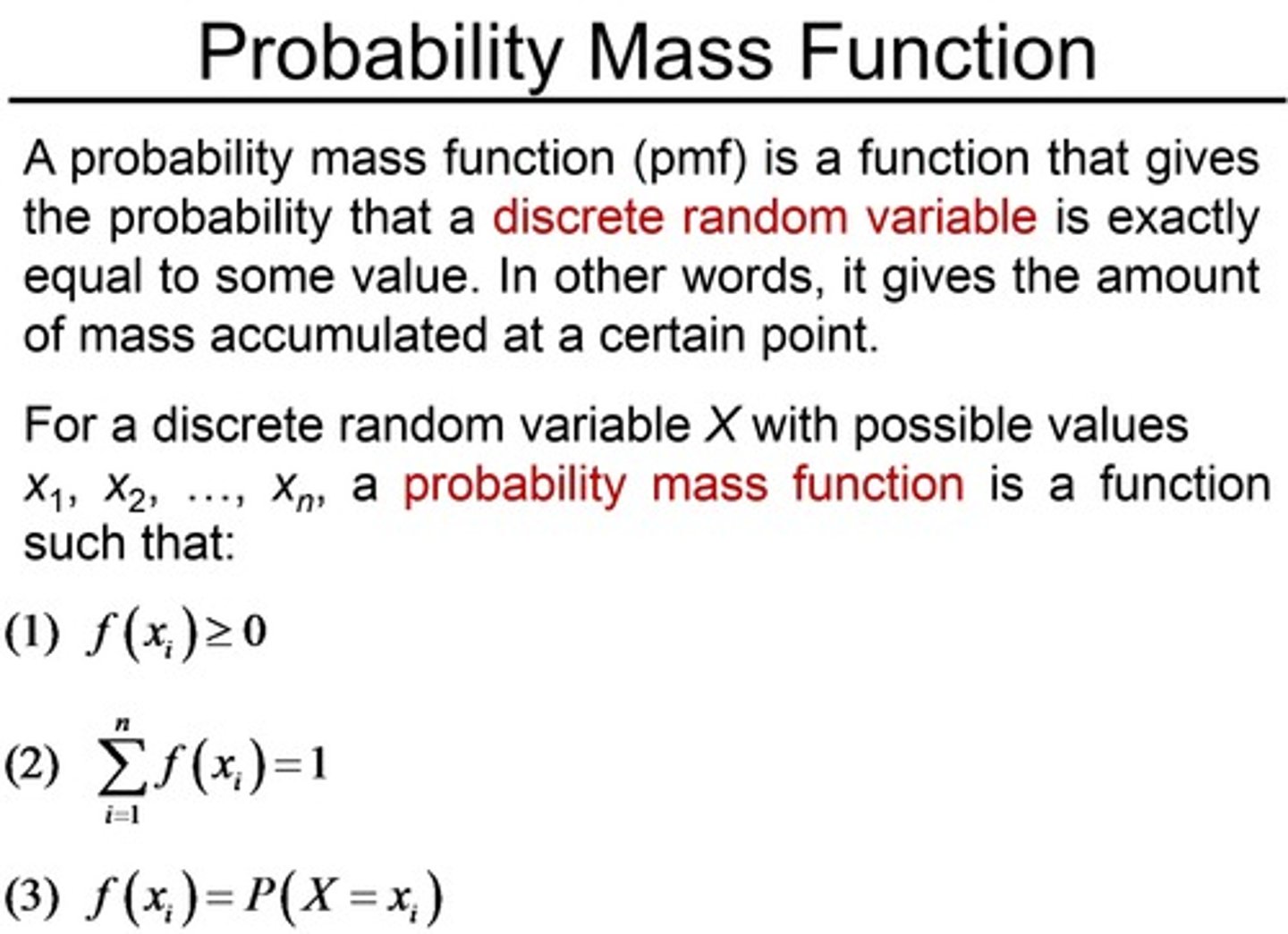 <p>a function that gives the probability that a discrete random variable is exactly equal to some value</p>