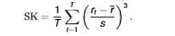 <ul><li><p>3rd moment - is the distribution symmetric?</p></li><li><p>SK &lt; 0 = negatively skewed, SK &gt;0 = positively skewed </p></li></ul><p></p>