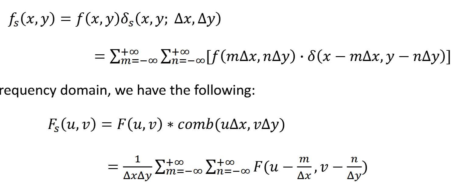 <p><span>∆𝑥 and ∆𝑦 are the sampling periods; 1/∆𝑥 and 1/∆𝑦 sampling frequency</span></p><p><span>𝑓𝑑 (𝑚, 𝑛) = 𝑓 (𝑚∆𝑥, 𝑛∆𝑦)     </span>∆𝑥 &lt;= 1/2U and ∆𝑦 &lt;= 1/2V</p>