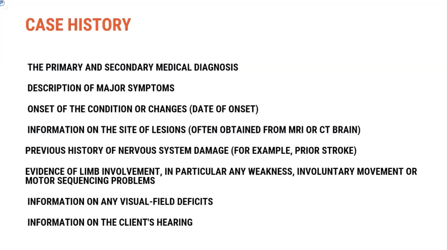 <p><span><strong>Key Information to Collect</strong></span></p><p>The <span><strong>case history</strong></span> is a critical starting point in diagnosing dysarthria. It is typically gathered through <span><strong>discussions</strong></span> with the client, family members, the <span><strong>multi-disciplinary team</strong></span>, and by reviewing <span><strong>medical records</strong></span>.</p><p>&nbsp;</p><p><span><strong>Important Aspects of Case History</strong></span></p><ol type="1"><li><p><span><strong>Secondary Medical Diagnosis:</strong></span></p><ul><li><p><span><strong>Medical Background: Collect information on any&nbsp;previous diagnoses, especially neurological conditions (e.g.,&nbsp;stroke,&nbsp;Parkinson's).</strong></span></p></li><li><p><span><strong>Onset of Symptoms: Note the&nbsp;date of onset&nbsp;and any changes in symptoms over time. </strong></span><span data-name="date" data-type="emoji">📅</span></p></li><li><p><span><strong>Site of Lesion: Understanding the&nbsp;location&nbsp;of brain damage (e.g.,&nbsp;brainstem,&nbsp;motor cortex) helps refine the diagnosis.</strong></span></p></li></ul></li></ol><p>&nbsp;</p><ol type="1"><li><p><span><strong>Details on Symptoms:</strong></span></p><ul><li><p><span><strong>Primary Symptoms: Ask questions to understand the nature of the speech problem, such as&nbsp;"Tell me about how your speech is going?"</strong></span></p></li><li><p><span><strong>Changes in Speech: Clients might report&nbsp;slurring,&nbsp;thick tongue, or&nbsp;mumbling, which indicate specific issues:</strong></span></p><ul><li><p><span><strong>"My tongue feels really thick": Suggests&nbsp;weakness&nbsp;in tongue movement, possibly indicating&nbsp;flaccid dysarthria&nbsp;or&nbsp;lower motor neuron damage.</strong></span></p></li><li><p><span><strong>"People tell me I'm mumbling": May point to&nbsp;rigidity&nbsp;or&nbsp;reduced motor movement, a&nbsp;hypokinetic presentation&nbsp;like in Parkinson’s disease.</strong></span></p></li><li><p><span><strong>"My jaw feels tight": Suggests&nbsp;increased tone&nbsp;and&nbsp;spasticity, often linked to&nbsp;bilateral upper motor neuron damage. </strong></span><span data-name="fire" data-type="emoji">🔥</span></p></li></ul></li></ul></li></ol><p>&nbsp;</p><p><span><strong>Clinical Observations</strong></span></p><p>The descriptions provided by clients can lead to <span><strong>preliminary hypotheses</strong></span> about the type of <span><strong>dysarthria</strong></span> and its <span><strong>underlying cause</strong></span>:</p><ul><li><p><span><strong>Weakness in Speech</strong>: Indicative of&nbsp;<strong>flaccid dysarthria</strong>, potentially linked to&nbsp;<strong>lower motor neuron issues</strong>.</span></p></li><li><p><span><strong>Rigidity and Reduced Movement</strong>: Common in&nbsp;<strong>hypokinetic dysarthria</strong>, often due to&nbsp;<strong>basal ganglia dysfunction</strong>(e.g., Parkinson’s).</span></p></li><li><p><span><strong>Increased Tone</strong>: A sign of&nbsp;<strong>spastic dysarthria</strong>, related to&nbsp;<strong>upper motor neuron damage</strong>.</span></p></li></ul><p>&nbsp;</p><p><span><strong>Key Takeaway</strong></span></p><p>Gathering a <span><strong>comprehensive case history</strong></span> is crucial for identifying the <span><strong>type of dysarthria</strong></span> and its underlying cause. <span><strong>Client reports</strong></span> on speech changes, combined with <span><strong>neurological signs</strong></span>, help clinicians form a <span><strong>preliminary diagnosis</strong></span> to guide further assessments.</p>