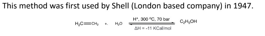 <p>addition of water is carried out in gas phase and acid catalyst used is H<sub>3</sub>PO<sub>4</sub></p><p>/SiO<sub>2 </sub></p><p>the synthesized ethanol is isolated from dilute aqueous solution</p><ol><li><p>H<sub>2</sub>O azeotrope distillation</p></li><li><p>H<sub>2</sub>O removal by adding entraining agent like benzene: - increases volatility of water</p></li></ol><p>disadvantages</p><ol><li><p>C<sub>2</sub>H<sub>4</sub> conversion is low (abt 4%)</p></li><li><p>high purity ethene required</p></li><li><p>continuous loss of H<sub>3</sub>PO<sub>4</sub></p></li><li><p>high energy consumption</p></li></ol><p></p>