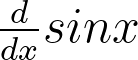 <p>Derivative of sinx</p>