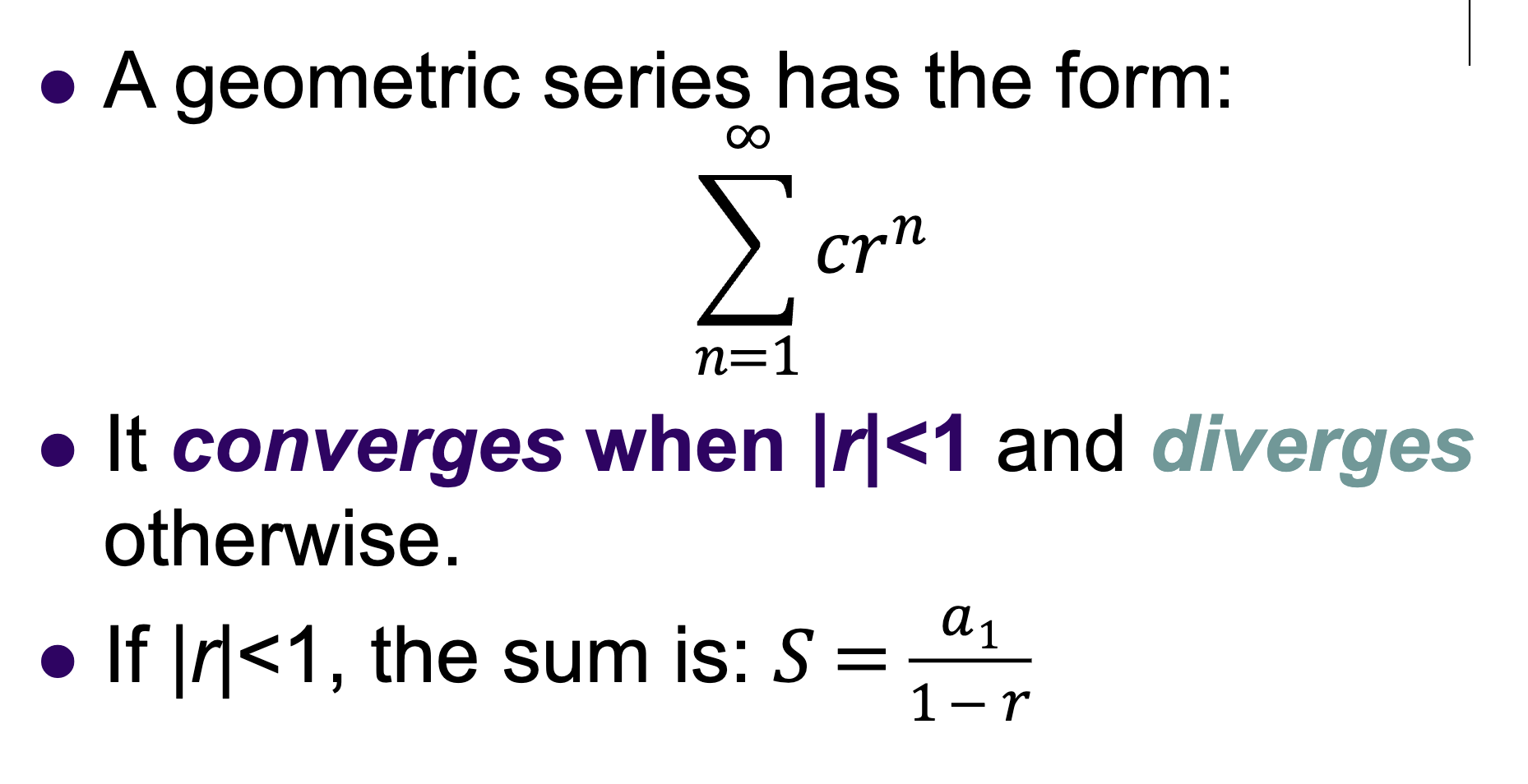 <ul><li><p>a<sub>1</sub> is the first term in the series</p></li><li><p>r is the ratio</p></li></ul><p></p>