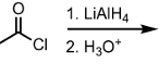 <p>ReductionofanAcyl Chloridetoa1˚Alcohol</p>