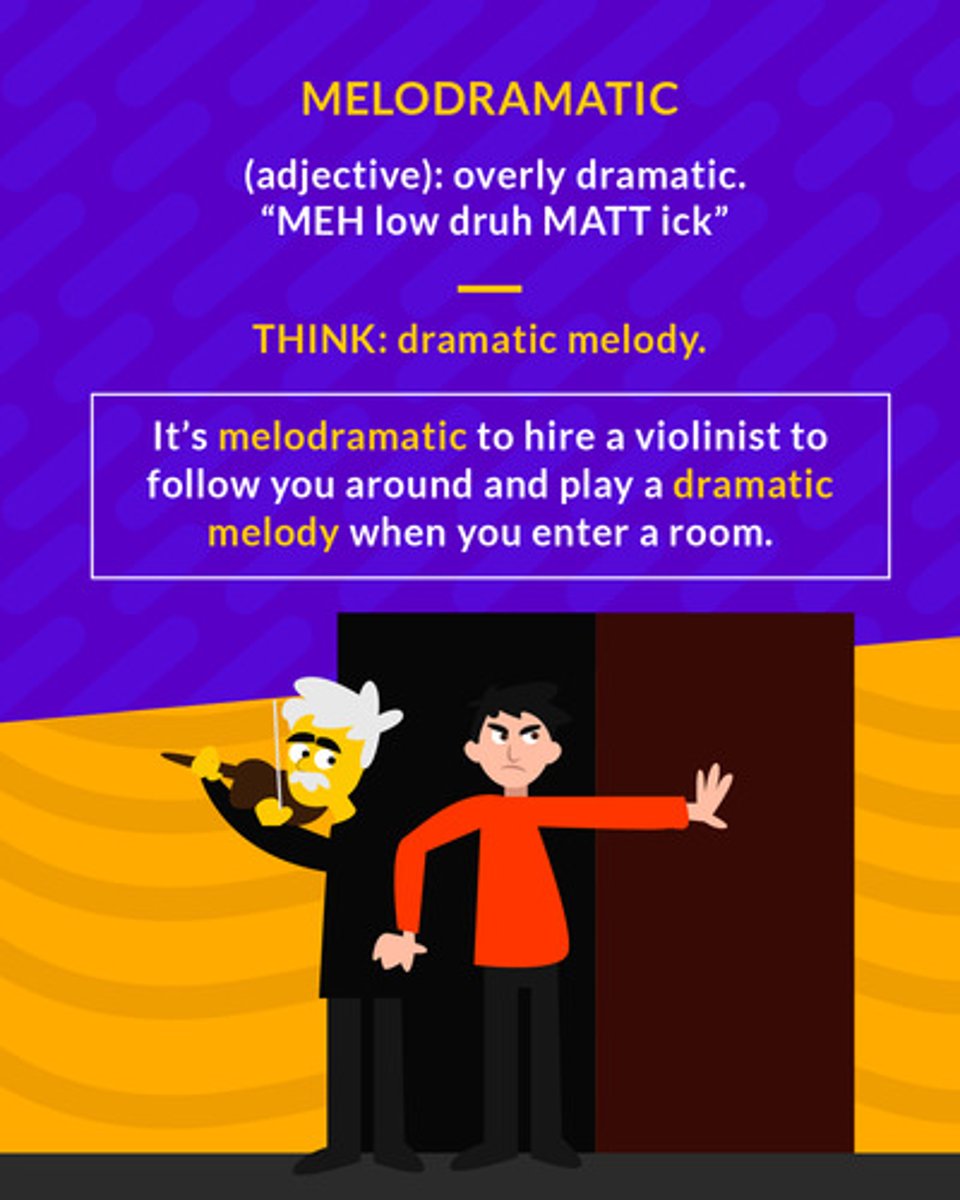 <p>(adj.) - exaggeratedly emotional or sentimental; histrionic</p><p>(adj.) overly dramatic</p>