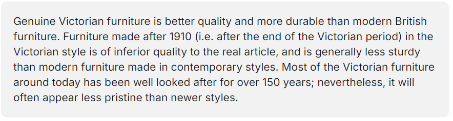 <p>If a piece of furniture is 130 years old and looks pristine, it could be genuine Victorian furniture.</p><p>Yes/ No</p>