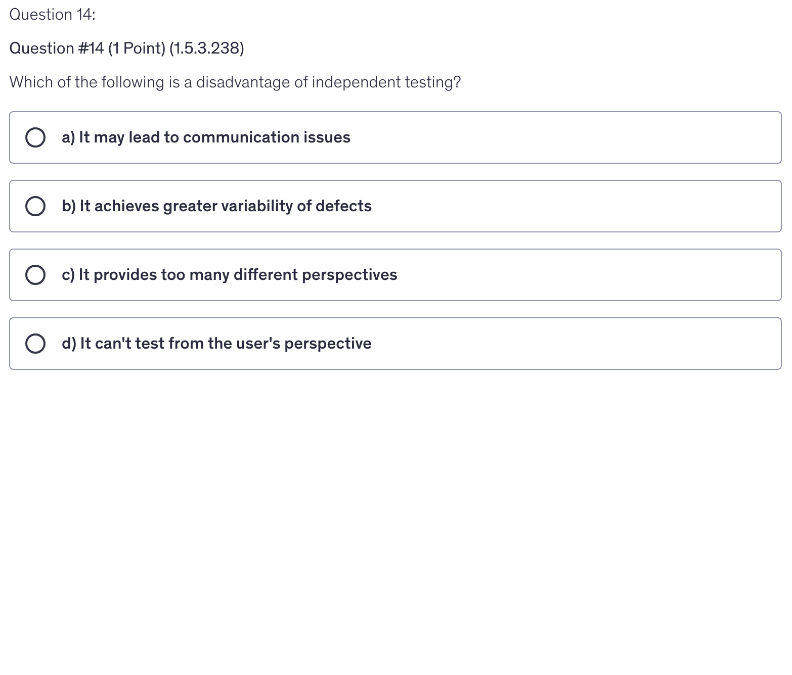 <p>Which of the following is a disadvantage of independent testing?</p>