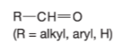 <p>O—C Double bond and C—H single bonded attached to an alkyl, aryl, or H<br></p>