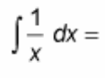 <p>∫ (1 / x) dx = ?</p>