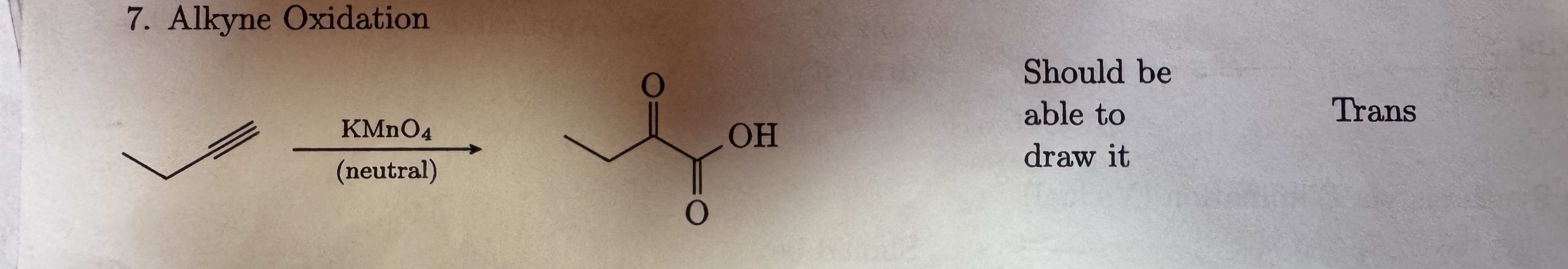 <p>Alkyne Oxidation</p><p>Trans -OH and 2 ketones</p>