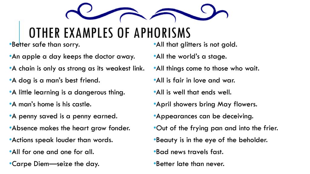 <p>A short/concise/brief phrase that expresses an important truth about life.</p>