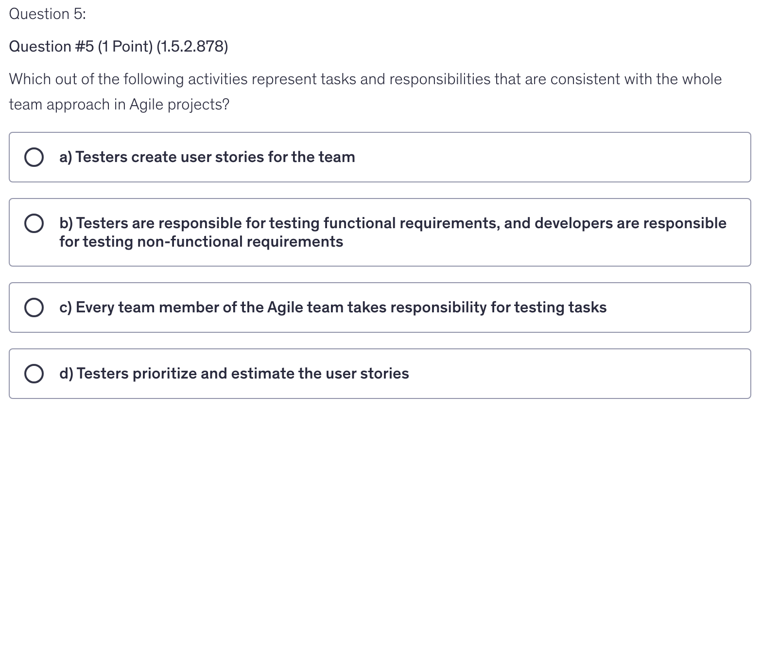 <p>Which out of the following activities represent tasks and responsibilities that are consistent with the whole team approach in Agile projects?</p>