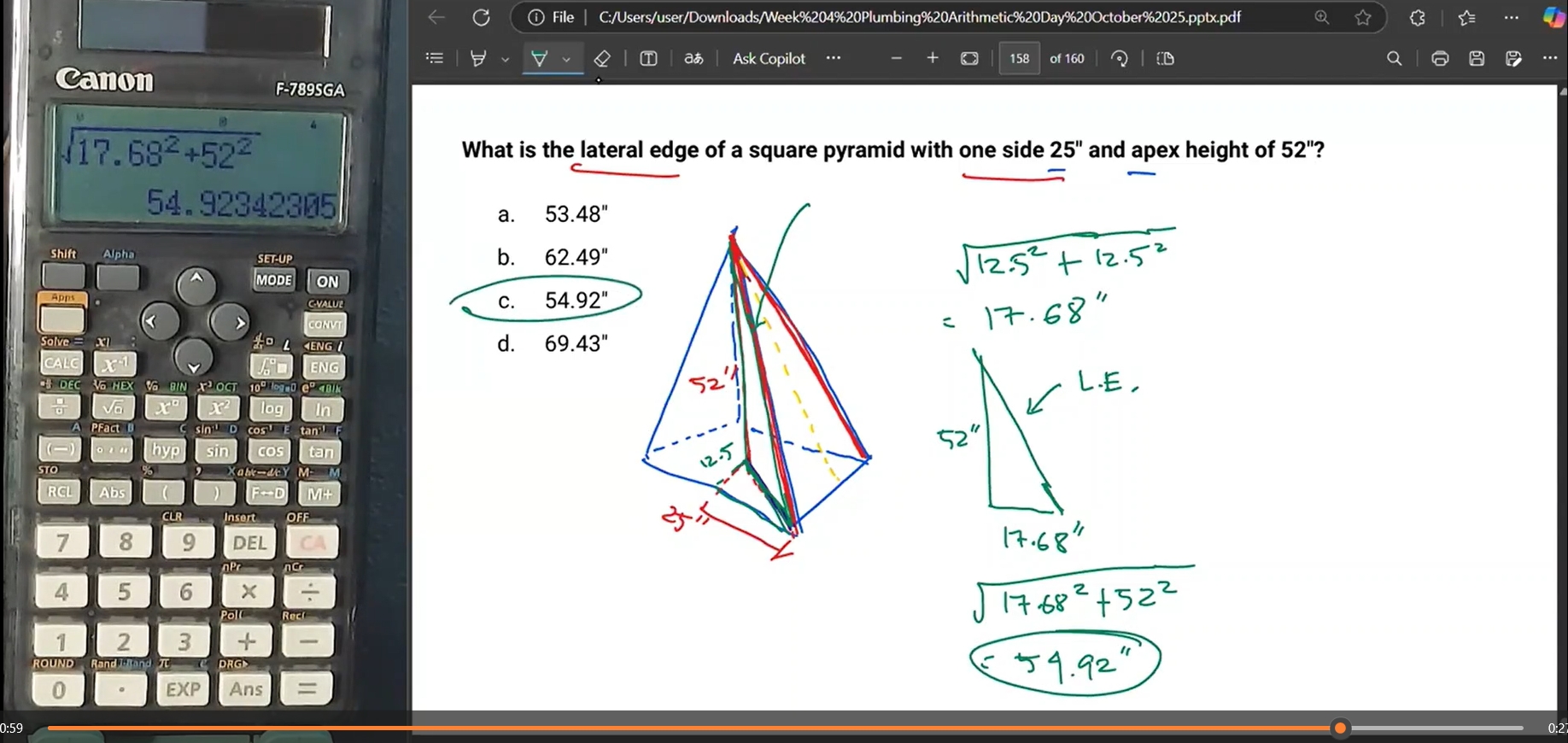<p>Answer: c. 54.92”</p>