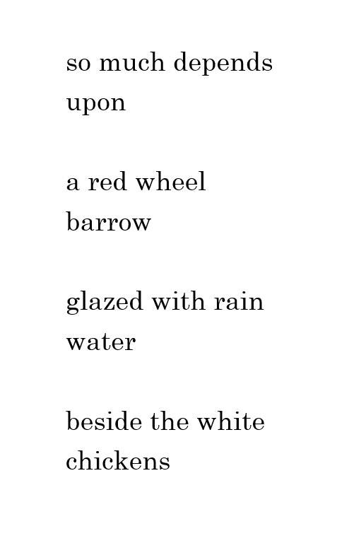 <p>In “A Red Wheelbarrow” by William Carlos Williams, “so much depends upon a red wheel barrow” breaks up this phrase between 4 lines.</p>