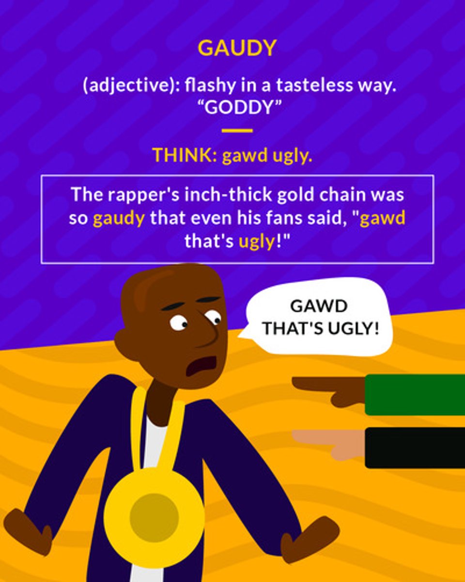 <p>(adj.) flashy, showy; not in good taste</p><p>(adj.) flashy in a tasteless way</p>