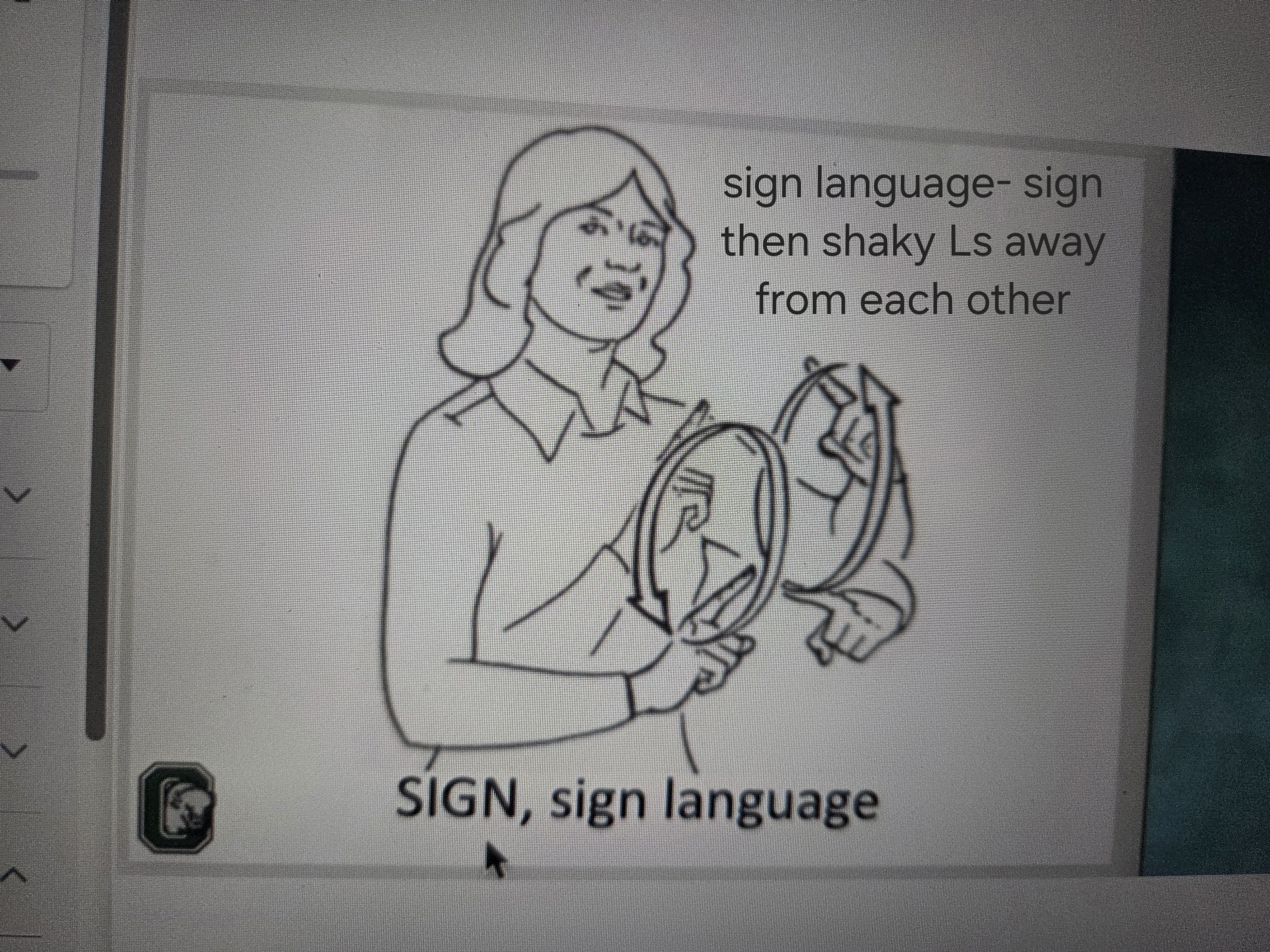 <p>(Language- wavy Ls away from each other) </p>