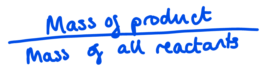 <p>Mass of product / Mass of all reactants (not solvent etc.)</p>