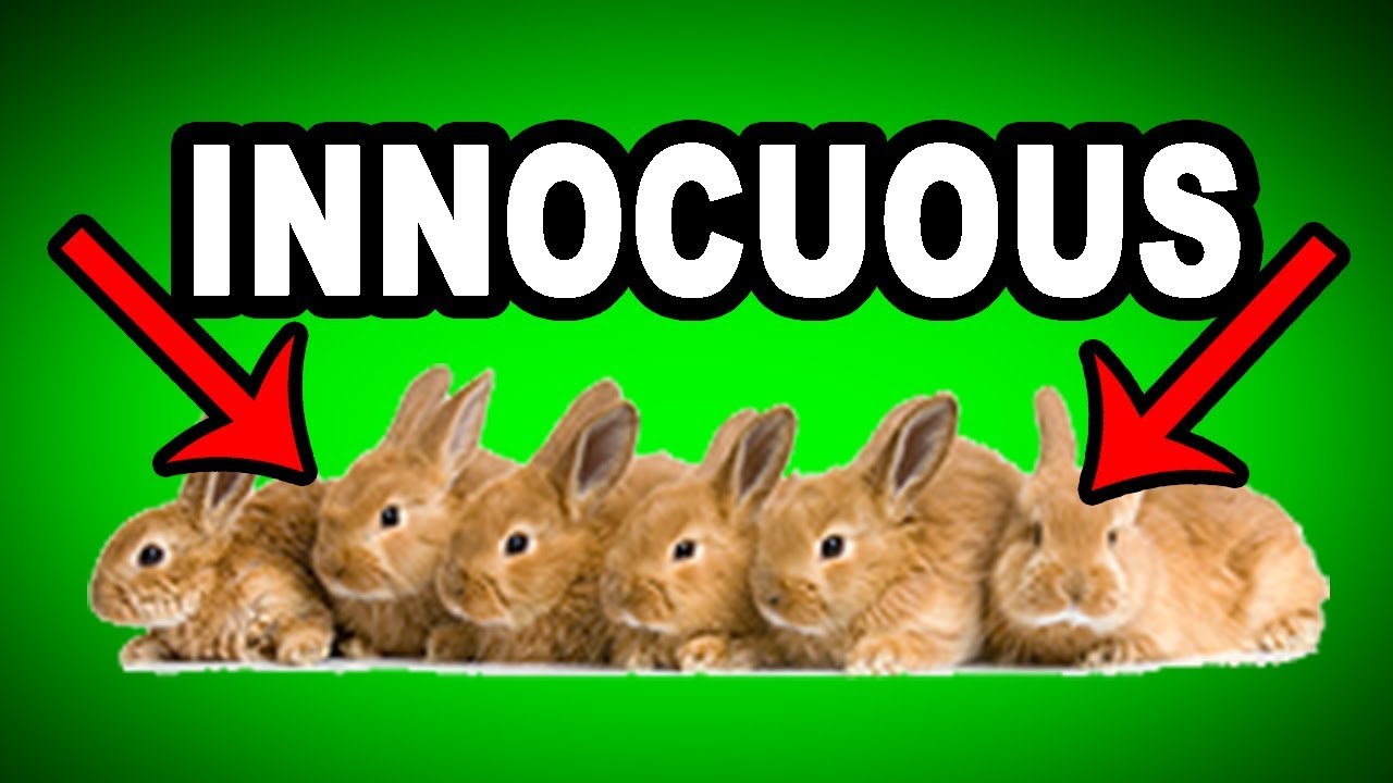 <p>Innocuous</p>