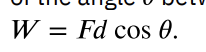 <p>the transfer of energy by a force that causes an object to be displaced; the product of the component of the force in the direction of the displacement and the magnitude of the displacement</p>