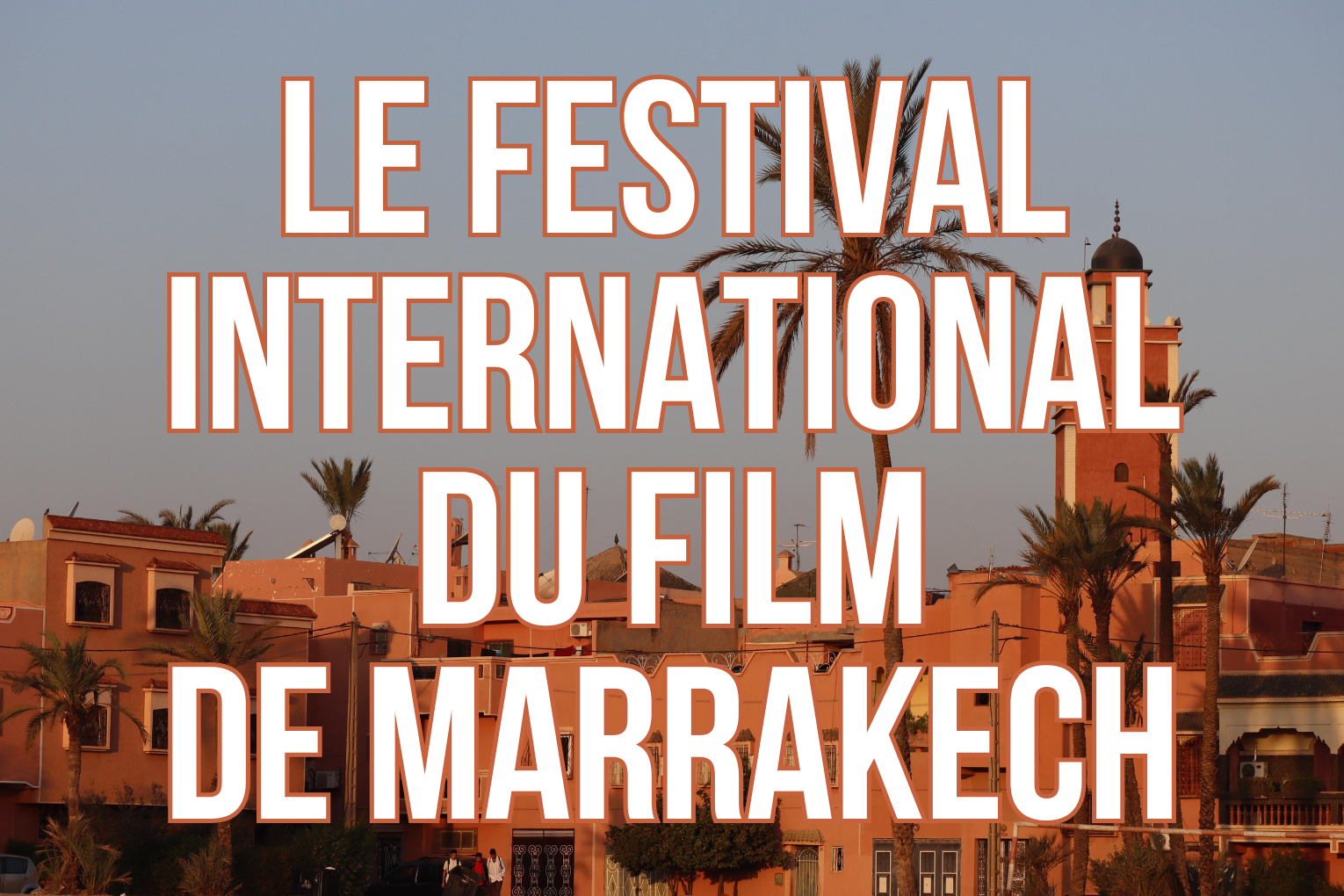 <p>le festival international du film de Marrakech</p>