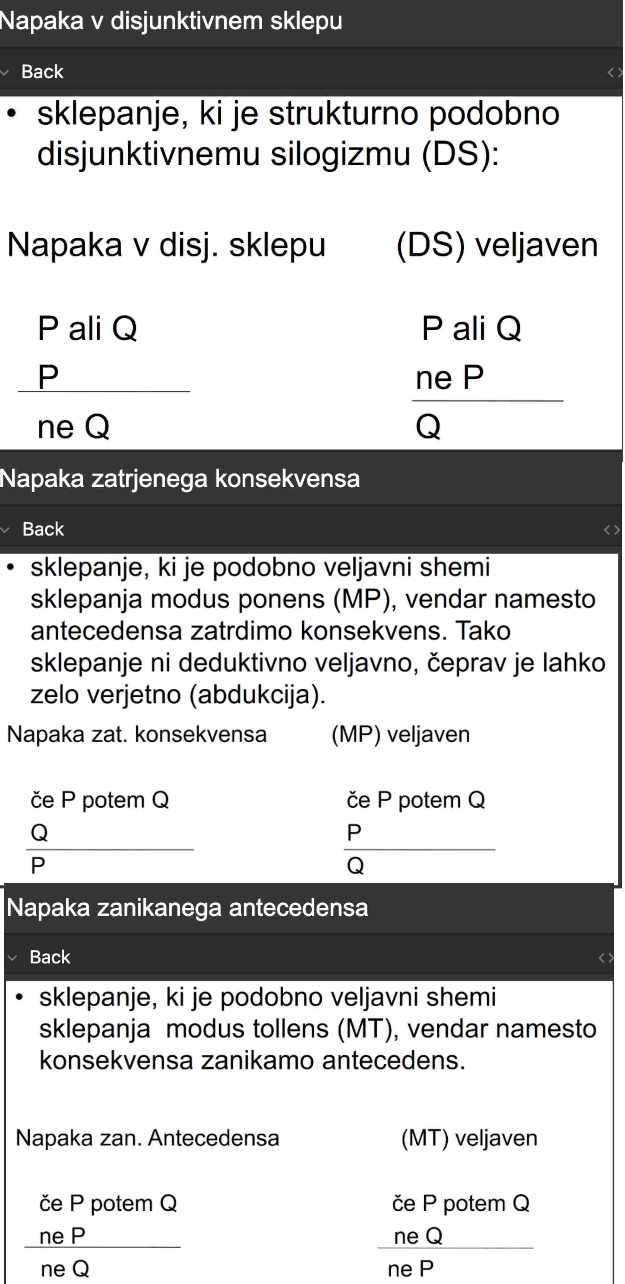 <p>Formalne napake so posledica kršenja pravil sklepanja ali pa sledijo »pravilu«, ki je sicer podobno veljavni shemi sklepanja, a je neveljavno- gre za sofizem</p><p>deduktivni argument katerga sklep ne sledi iz premis in ne velja</p><p></p>