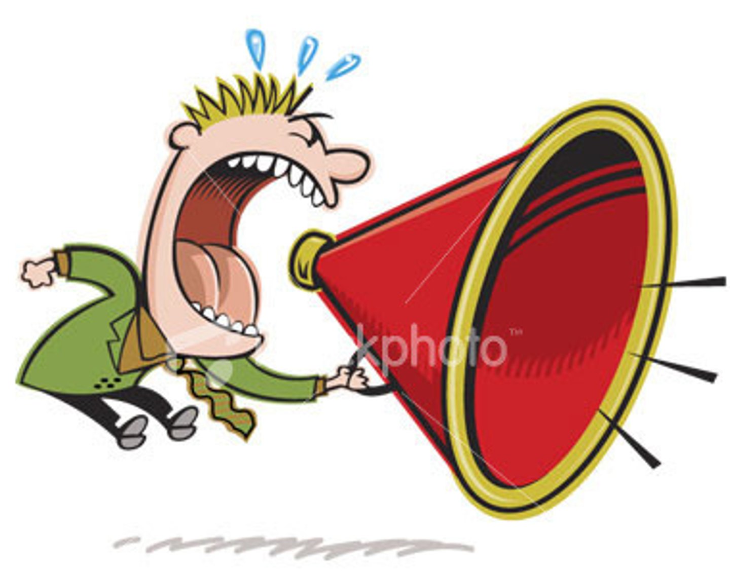<p>speak loudly</p>