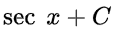 sec(x) + C