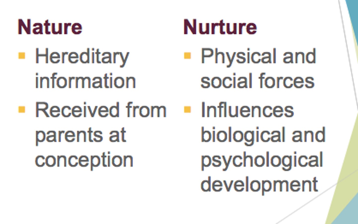 <p>name for a controversy in which it is debated whether genetics or environment is responsible for driving behavior</p>