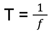 <p>period = 1 / frequency</p><p>period (T) - seconds (s) frequency (f) - hertz (Hz)</p>