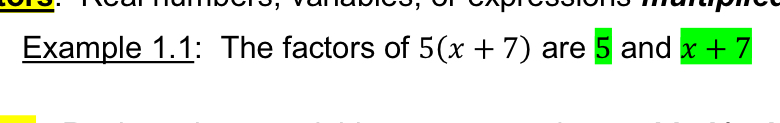 <p>Real numbers, variables, or expressions <strong>multipled ( or divided )</strong> together</p>