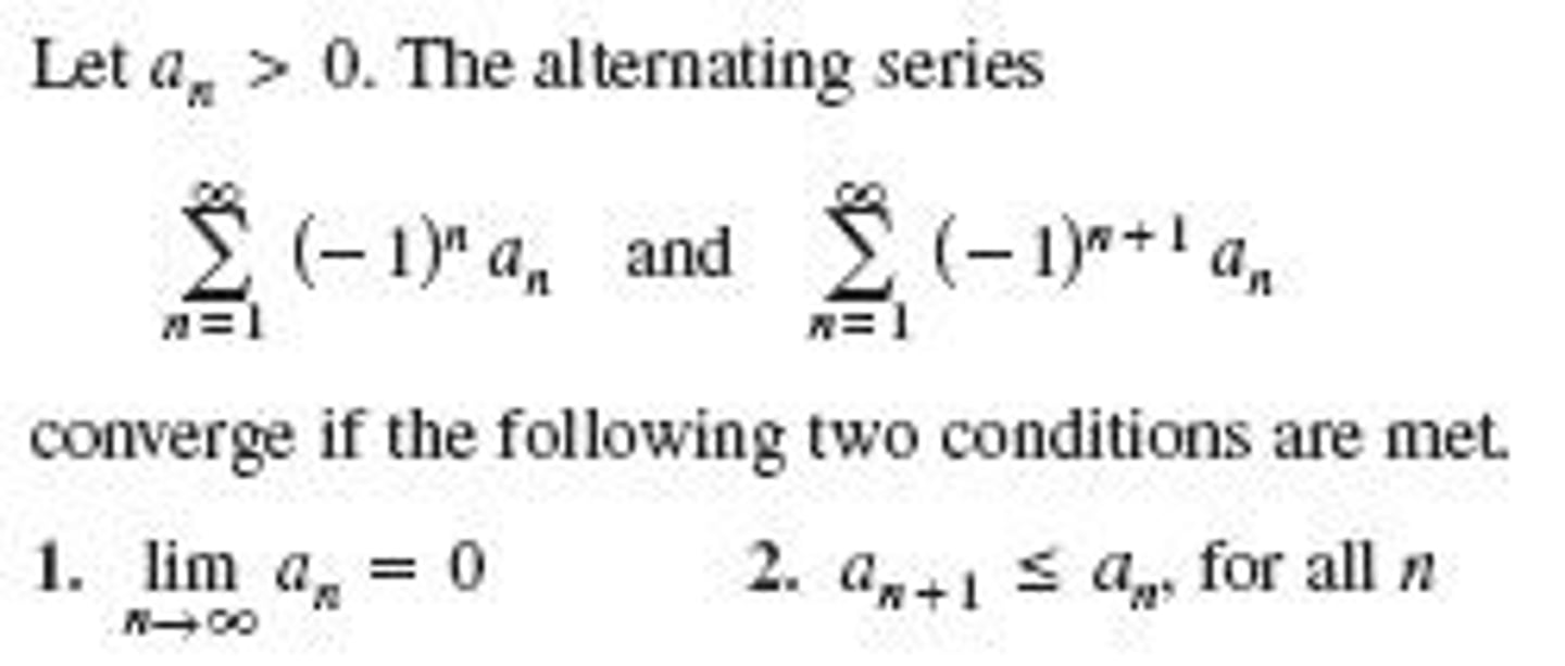 <p>An = (-1)^n bn , bn&gt;=0</p><p>is bn+1 &lt;= bn and lim n-&gt; infinity of bn=0 series converges</p>