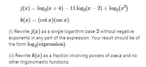 <p><span>(i) Rewrite&nbsp;𝑗𝑥&nbsp;as a single logarithm base&nbsp;2&nbsp;without negative exponents in any part of the expression. Your result should be of the form&nbsp;log2 expression.</span></p>