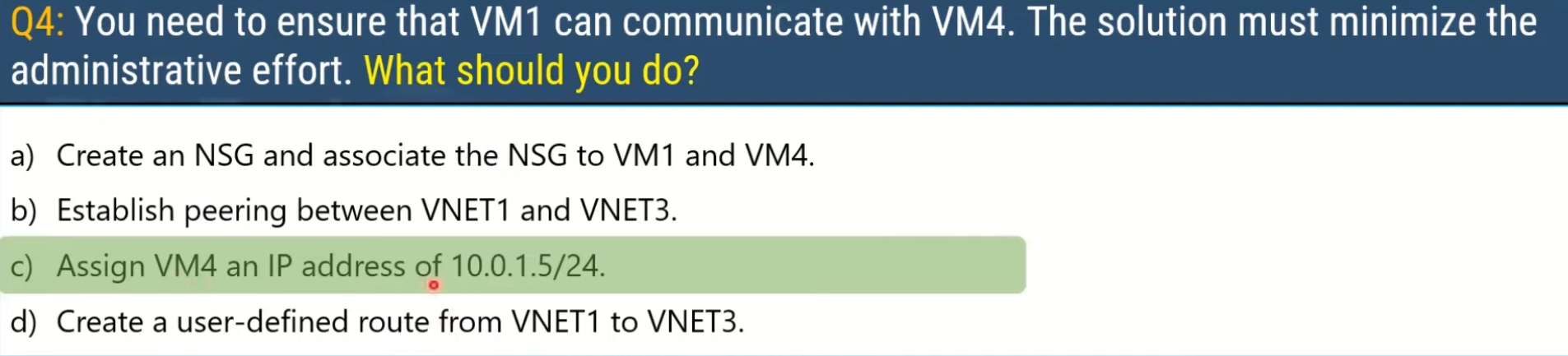 <p>c) Assign VM4 an IP address of 10.0.1.5/24.</p>